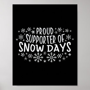 Proud Supporter Of Snow Days Fun Winter Holiday Ch Poster