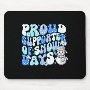 Proud Supporter Of Snow Days Funny Teacher _2 Mouse Pad
