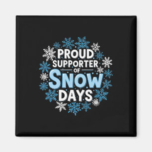 Proud Supporter Of Snow Days Funny Teacher Crew Magnet