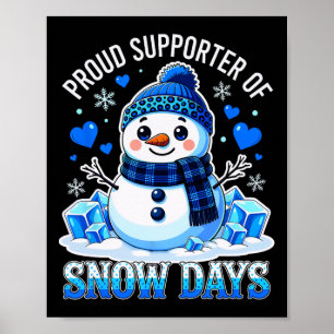 Proud Supporter Of Snow Days Funny Teacher Winter Poster