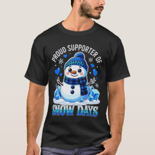 Proud Supporter Of Snow Days Funny Teacher Winter T-Shirt