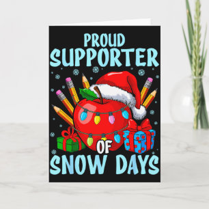 Proud Supporter Of Snow Days Teacher Christmas  Card
