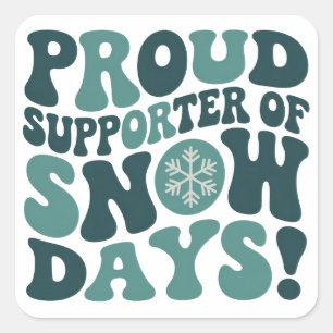 Proud Supporter Of Snow Days Teacher Christmas  Square Sticker