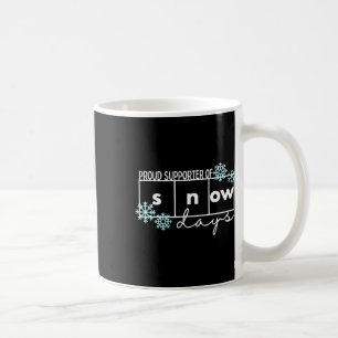 Proud Supporter Of Snow Days Teacher Christmas Tee Coffee Mug