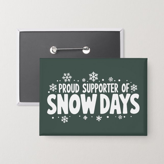 Proud Supporter of Snow Days Winter Snowflake  (Front/Back)