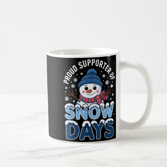 Proud Supporter Snow Days Snowman Winter Break Lov Coffee Mug (Right)