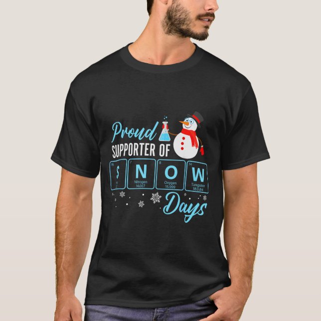 Proud Suprter Of Snow Days Chemistry Teacher Chris T-Shirt (Front)