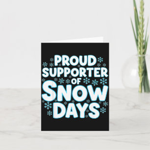 Proud Suprter Of Snow Days Funny Teacher Crew  Card