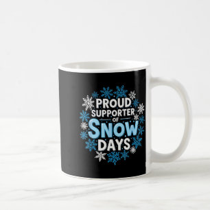 Proud Suprter Of Snow Days Funny Teacher Crew Coffee Mug