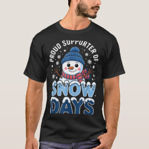 Proud Suprter Snow Days Snowman Winter Break Lover T-Shirt