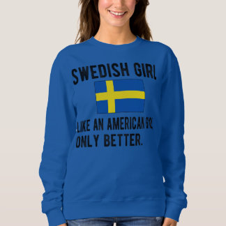 Proud Swedish Girl Sweden Flag Swedish Roots Sweatshirt