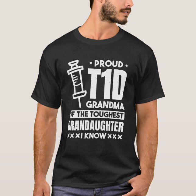 Proud T1D Grandma Of The Toughest Grandaughter Dia T-Shirt (Front)