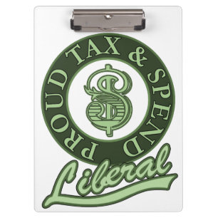 Proud Tax and Spend Liberal! Clipboard