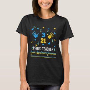 Proud Teacher Down Syndrome Awareness Day March 21 T-Shirt