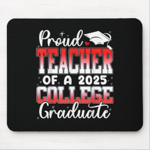 Proud Teacher Of 2025 Graduate College Shirt Gradu Mouse Pad