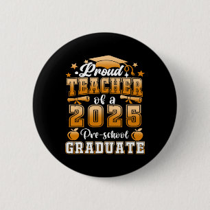 Proud Teacher Of A 2025 Preschool Graduate Graduat 6 Cm Round Badge