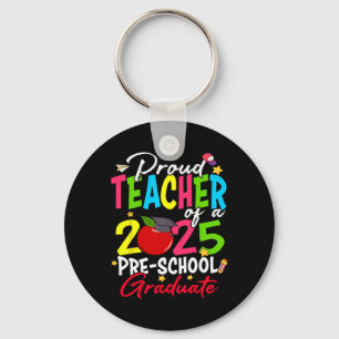 Proud Teacher Of A 2025 Preschool Graduate Graduat Key Ring