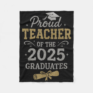 Proud Teacher Of The 2025 Graduates Senior Graduat Fleece Blanket