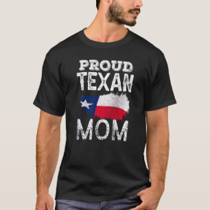 Proud Texan Mom Patriotic Texas Pride Cute Mother T-Shirt
