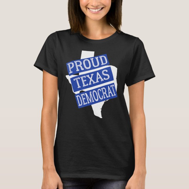 Proud Texas Democrat T-Shirt (Front)