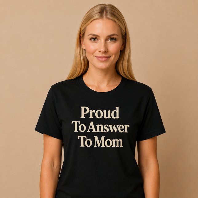 Proud To Answer To Mum T-Shirt (Creator Uploaded)