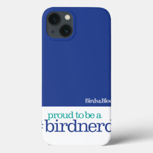 Proud to be a bird nerd iPhone 13 case