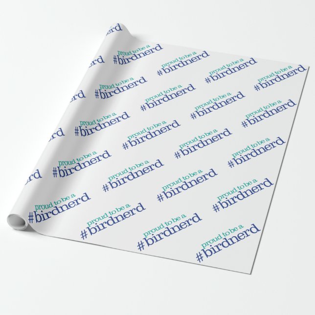 Proud to be a bird nerd wrapping paper (Unrolled)