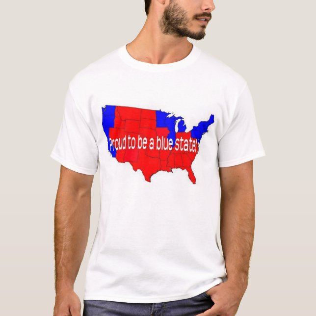 Proud to be a blue state! T-Shirt (Front)