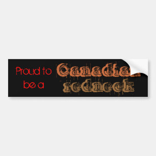 Proud to be a Canadian redneck Bumper Sticker
