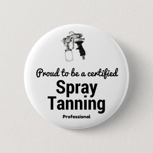 Proud to be a certified Spray Tanning Professional 6 Cm Round Badge (Front)