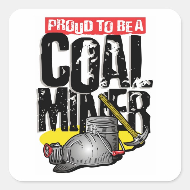 proud to be a coal miner square sticker (Front)