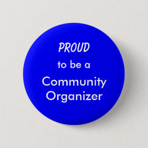 Proud to be a Community Organiser 6 Cm Round Badge