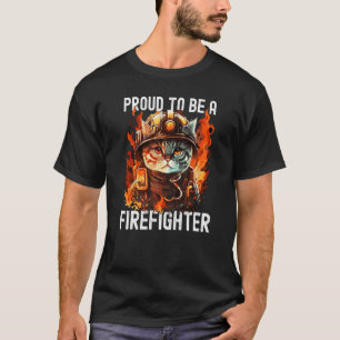 Proud to be a Firefighter Cat Kitten Fireman Firef T-Shirt