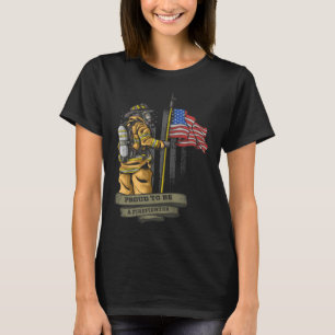 Proud to be a Firefighter Flag for Fireman T-Shirt