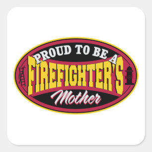 Proud to be a Firefighters Mother Square Sticker