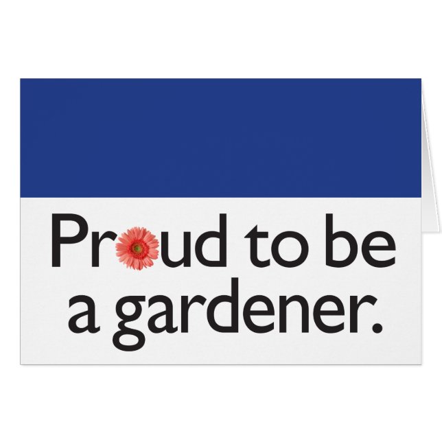 Proud to be a Gardener (Front Horizontal)