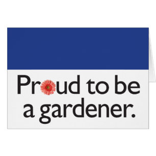 Proud to be a Gardener