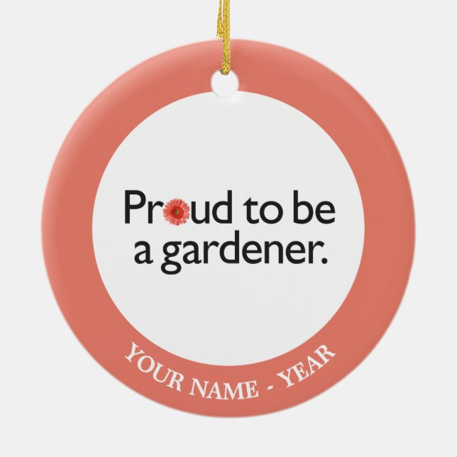 Proud to be a Gardener 2 Ceramic Ornament (Back)