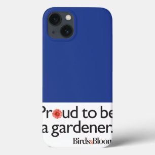 Proud to be a Gardener iPhone 13 Case