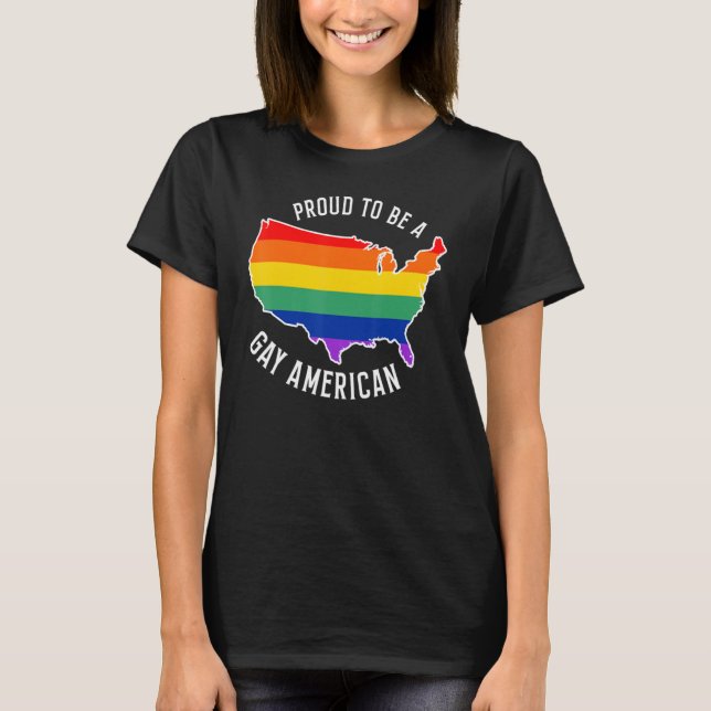 Proud To Be A Gay American T-Shirt (Front)