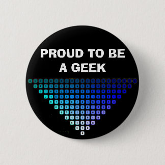 PROUD TO BE A GEEK 6 CM ROUND BADGE