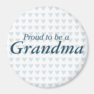 Proud to be a Grandma! Magnet