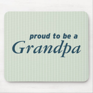 Proud to be a Grandpa! Mouse Pad