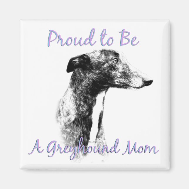 Proud to be a Greyhound Mum Magnet (Front)