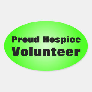 Proud to be a Hospice Volunteer Oval Sticker