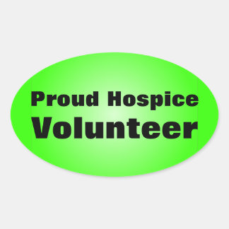 Proud to be a Hospice Volunteer Oval Sticker