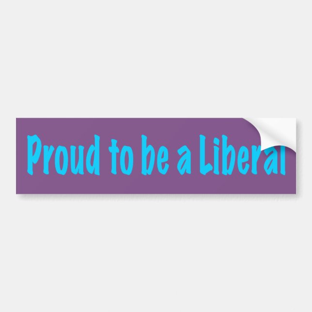 Proud to be a Liberal Bumper Sticker (Front)