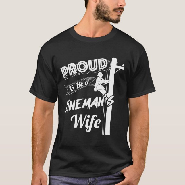 Proud To Be A Lineman'S Wife Cute Journeyman Funny T-Shirt (Front)