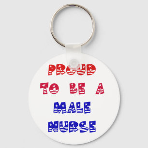 PROUD TO BE A MALE NURSE KEY RING