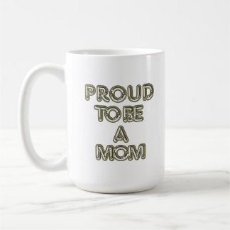 Proud To Be A Mum Mug